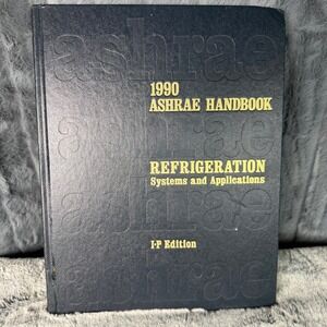 1990 ASHRAE Handbook Refrigeration Systems Applications I-P Edition Hardcover